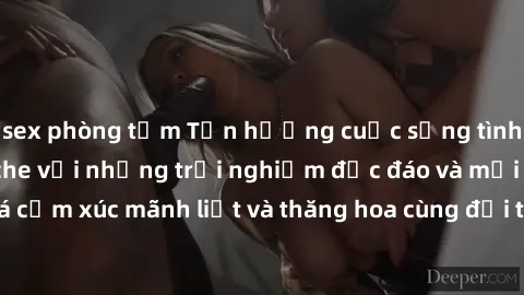 sex phòng tắm Tận hưởng cuộc sống tình dục online không che với những trải nghiệm độc đáo và mới lạ. Khám phá cảm xúc mãnh liệt và thăng hoa cùng đối tác tại các trang web chuyên nghiệp.