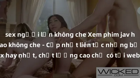 sex người lớn không che Xem phim jav hd miễn phí đỉnh cao không che - Cập nhật liên tục những bộ phim sex hay nhất, chất lượng cao chỉ có tại website chuyên nghiệp hàng đầu.